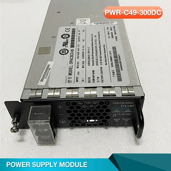 PWR-C49-300DC Для источника питания CISCO, используемого на коммутаторах серии 4948 4948-10GE 341-0101-02 D0