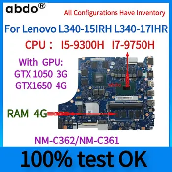Материнская плата NM-C362/NM-C361.Для материнской платы ноутбука Lenovo L340-15IRH L340-17IHR.С процессором I5/I7. GTX1650 4G GPU.4G RAM