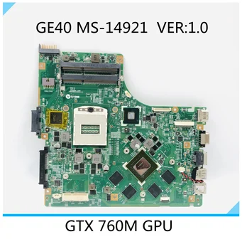 MS-14921 Версия: 1.0 Материнская плата для MSI GE40 20C MS-1492 CR42 2M X460 Материнская плата ноутбука PGA947 DDR3 GTX760M 2GB GPU 100% Протестирована