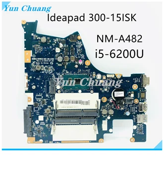 5B20K38179 Для LENOVO Ideapad 300-15ISK Материнская плата ноутбука NM-A482 I5-6200U процессор DDR3 Тест материнской платы ноутбука 100% работа
